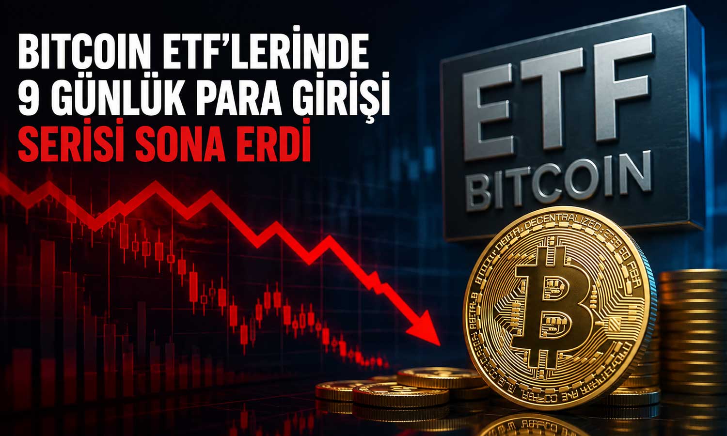 Bitcoin ETF'lerinde fren: 9 günlük giriş serisi bozuldu