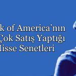 BofA’dan enerji hissesinde sert satış: Yüzde 5 geriledi