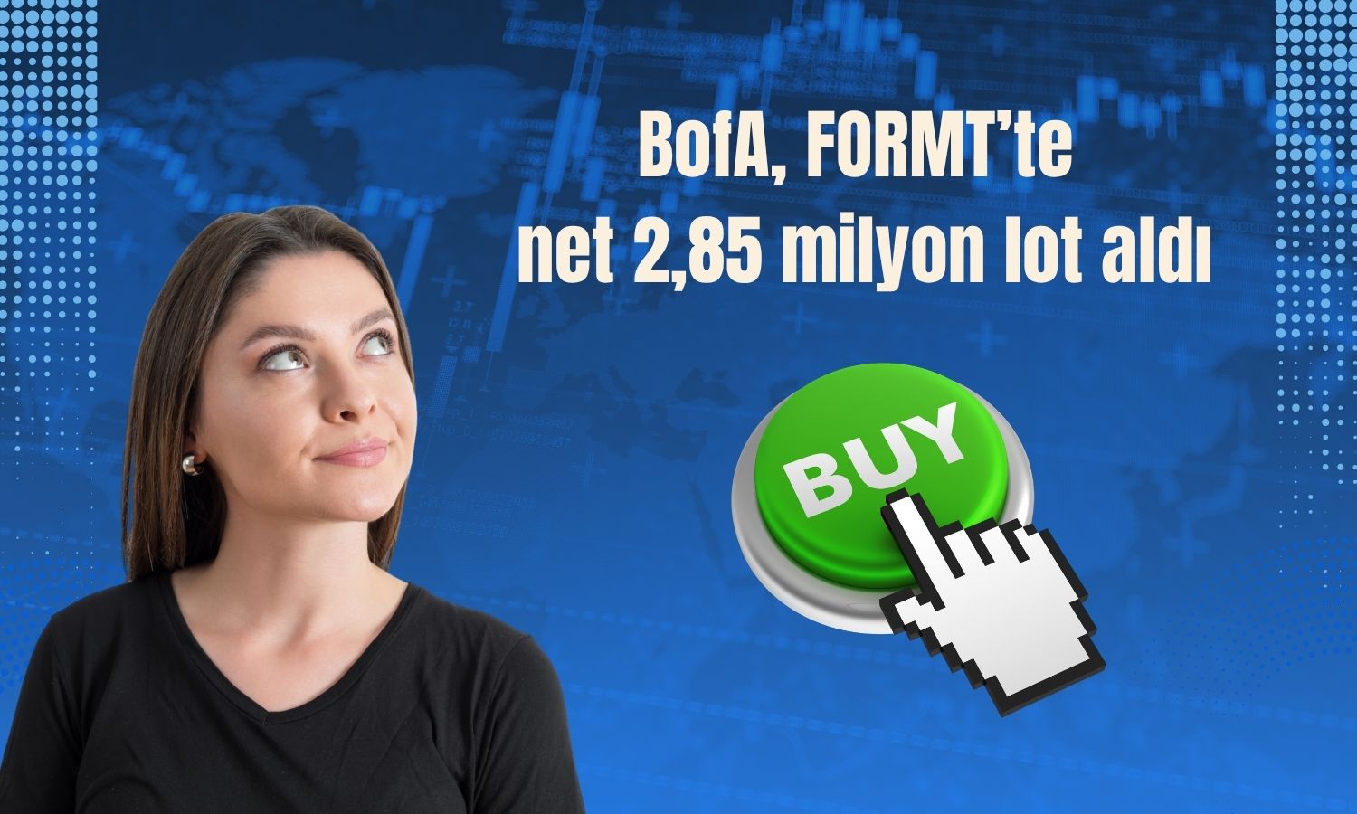BofA’nın FORMT’teki dolaylı payı yüzde 5,12’ye yükseldi