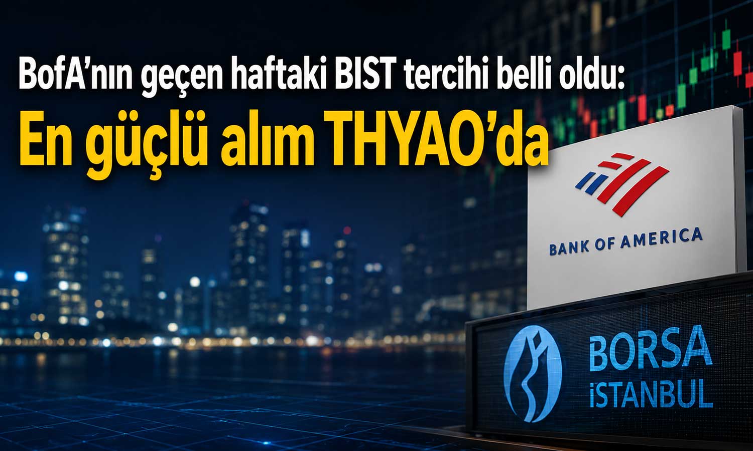 BofA’nın haftalık alım-satım bilançosu: THYAO öne çıktı, ASELS satıldı