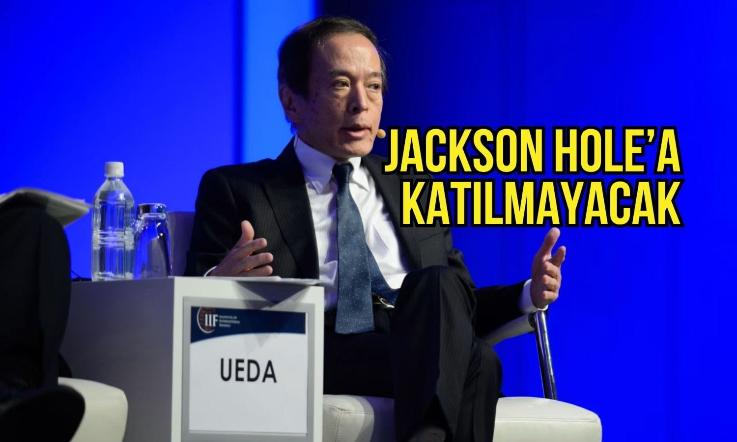 BOJ Başkanı Ueda Jackson Hole'a katılmayacak