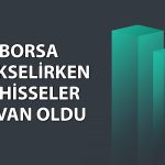 Borsa değer kazandı: GRTHO ve HALKB payları tavan oldu