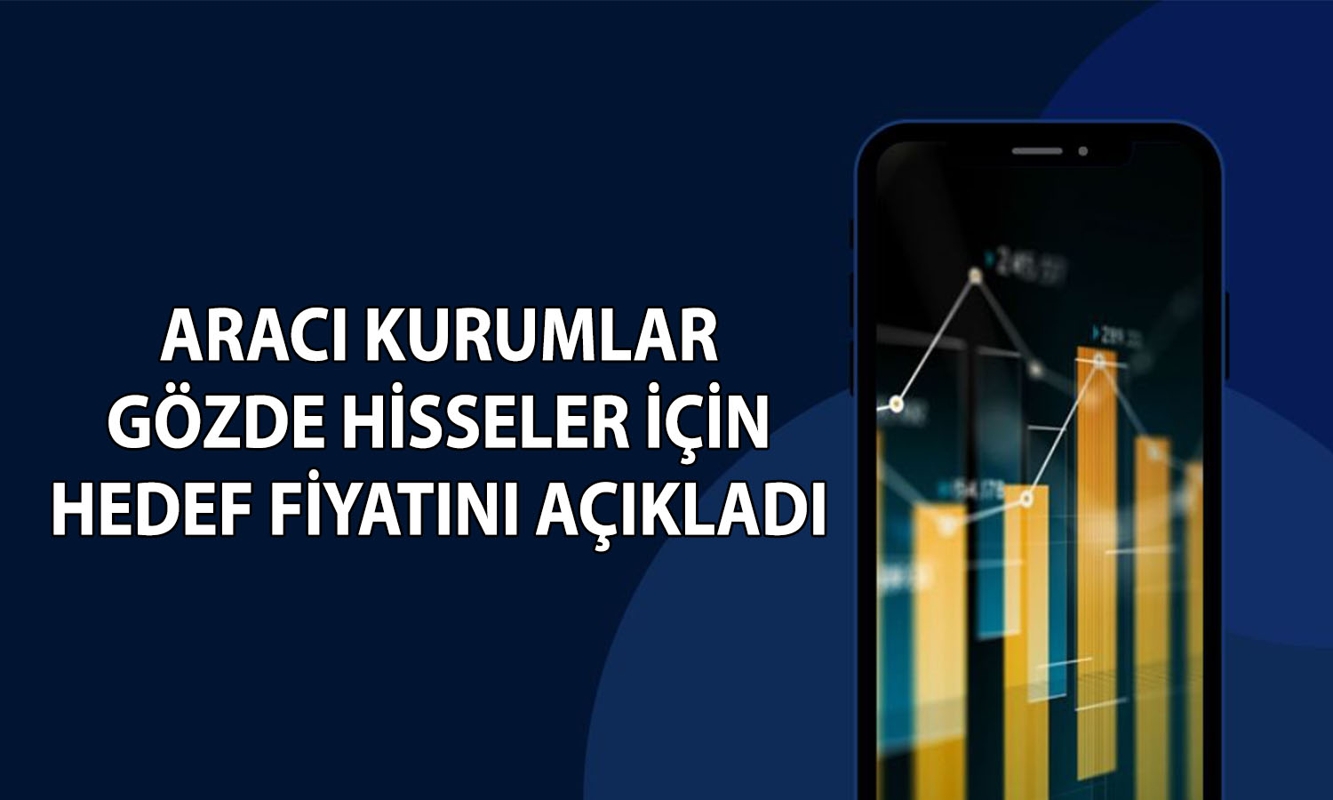 Borsada 4 hisse için hedef fiyat: ASELS ve EKGYO listeye girdi