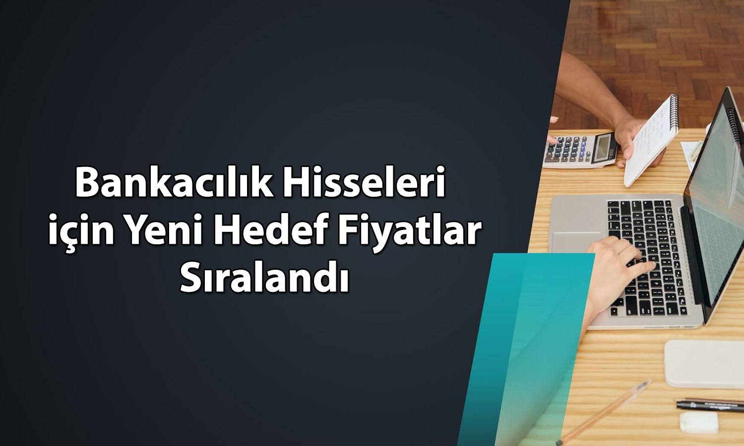 Borsada 7 bankacılık hissesi için yeni hedef fiyat açıklandı