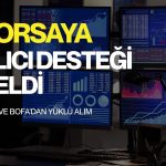 Borsaya alıcı desteği: Tera ve BofA’dan yüklü alım geliyor
