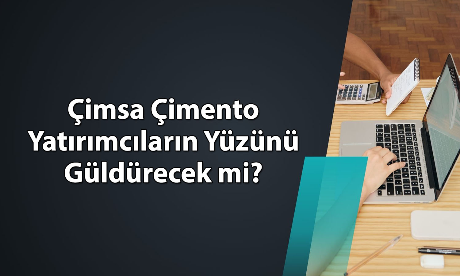Çimsa Çimento (CIMSA) için bilanço sonrası 15 farklı hedef fiyat
