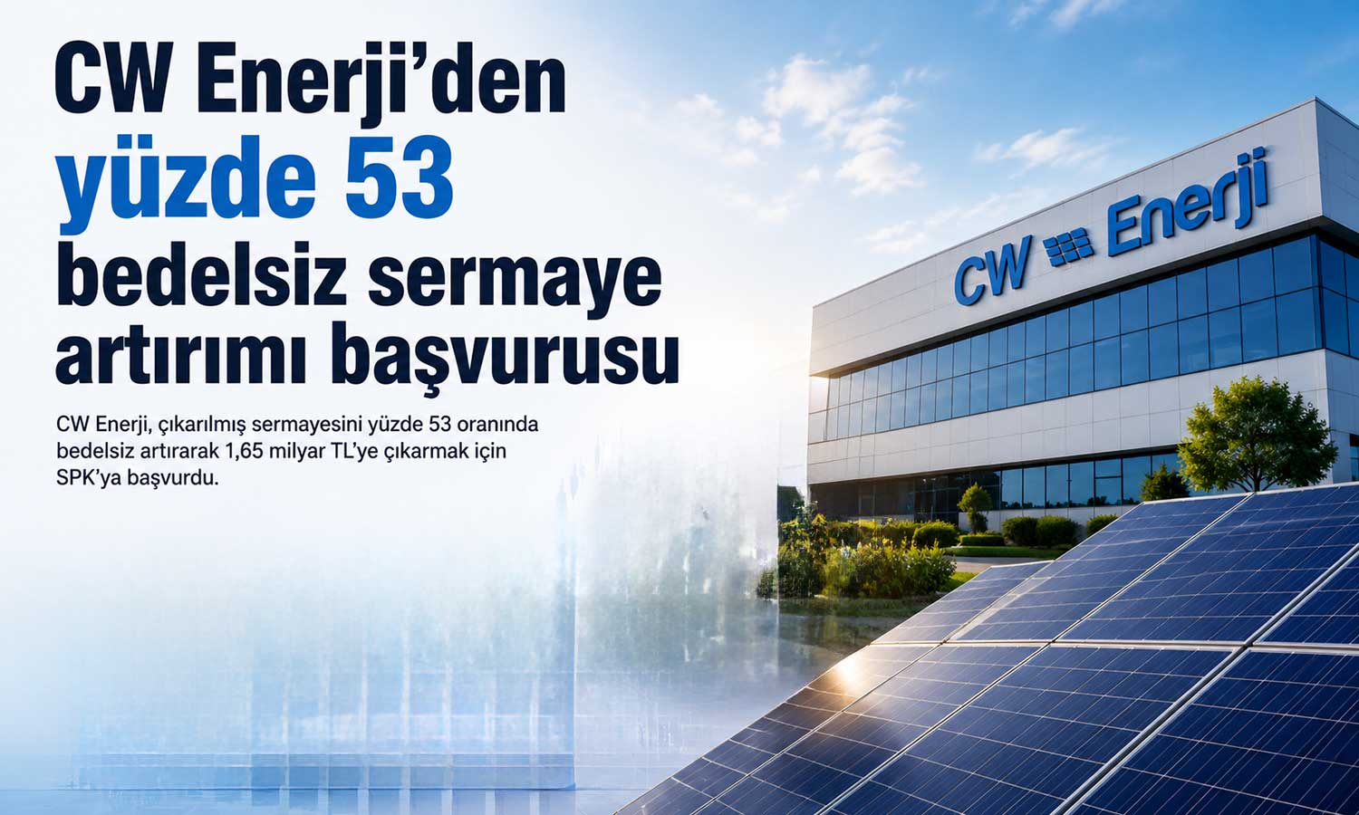 CW Enerji sermayesini 1,65 milyar TL’ye çıkaracak