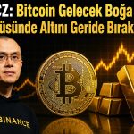 CZ’den Bitcoin mesajı: Altının yerini alabilir