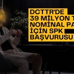 DCTTR’de yüzde 10’luk pay için SPK başvurusu