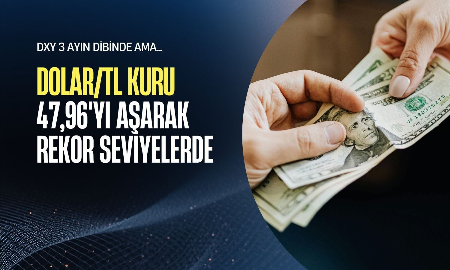 Dolar 3 ayın dibinde ama TL karşısında 47,96’yı aştı