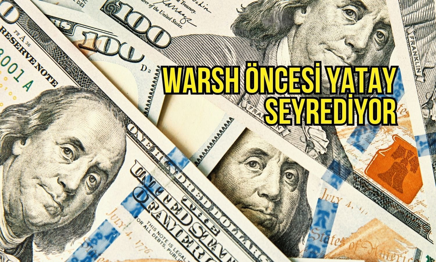 Dolar Jackson Hole öncesi yatay seyrediyor