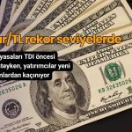 Döviz piyasalarında bekleyiş hakim: Yeni pozisyondan kaçınılıyor