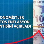 Ekonomistlerin Ağustos ve yıl sonu için TÜFE beklentisi ne?