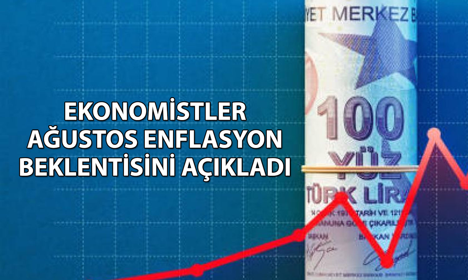 Ekonomistlerin Ağustos ve yıl sonu için TÜFE beklentisi ne?