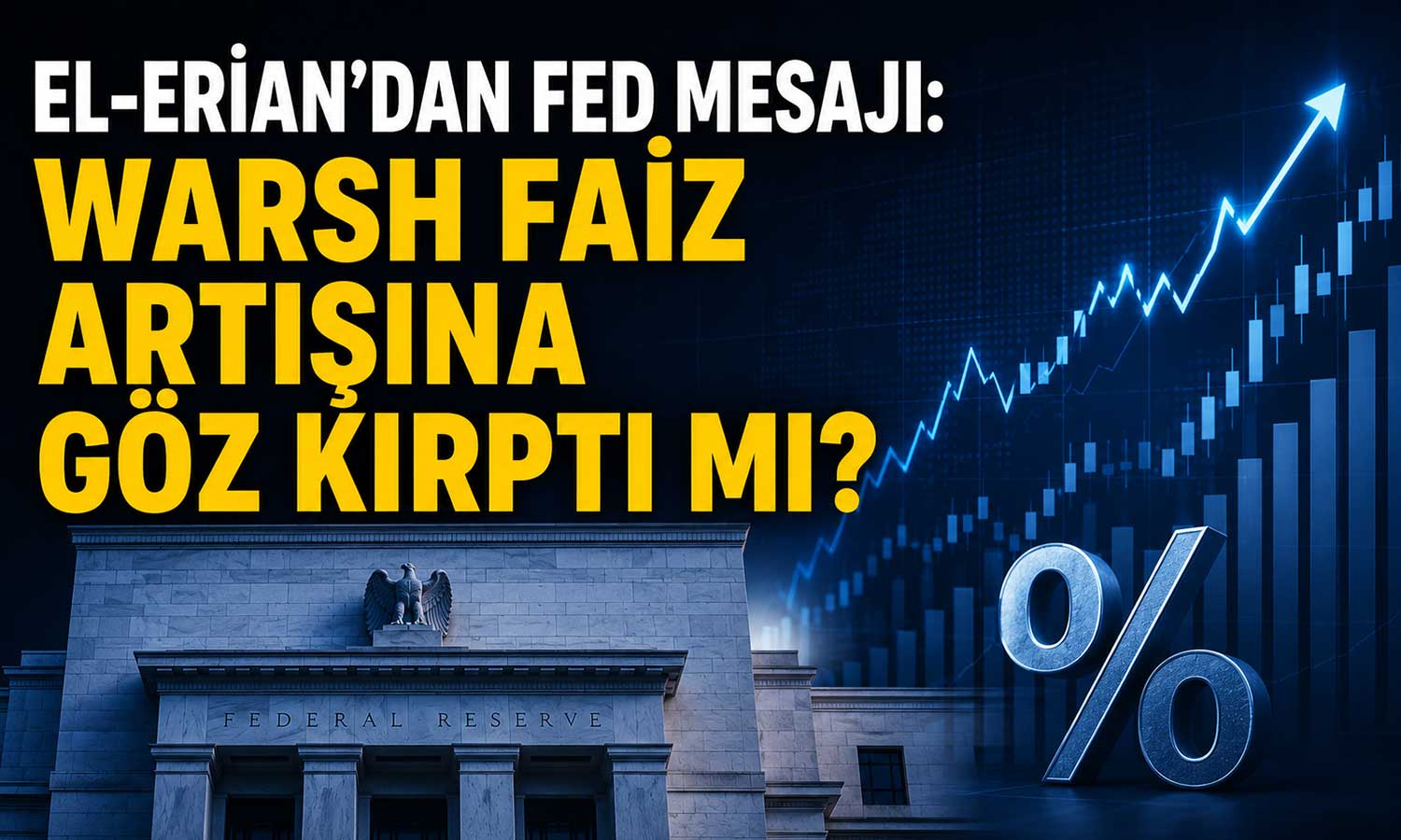 El-Erian değerlendirdi: Warsh’ın faiz mesajı ne anlama geliyor?
