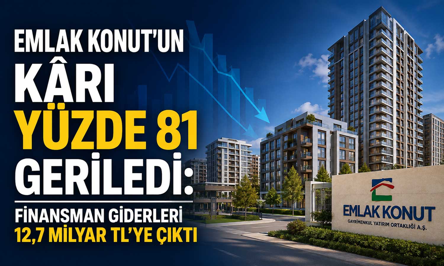 Emlak Konut’un ilk yarı kârı 2,36 milyar TL’ye geriledi