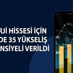 Enerji hissesi için hedef fiyat: 470 TL’yi aşması bekleniyor