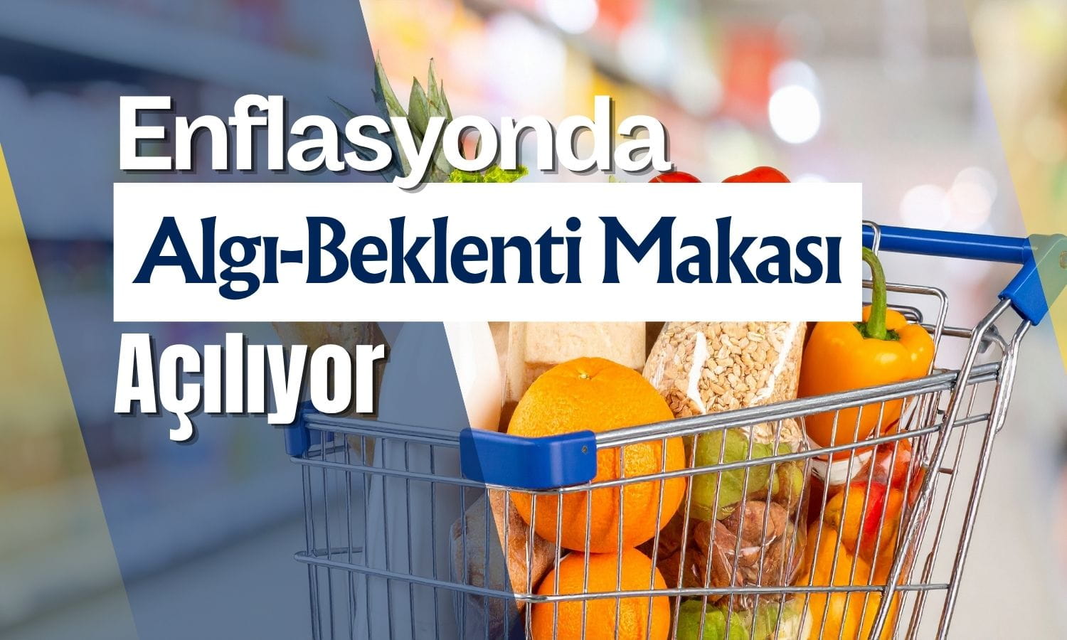 Enflasyonda algı-beklenti makası açılıyor: Kur hedefi yükseliyor
