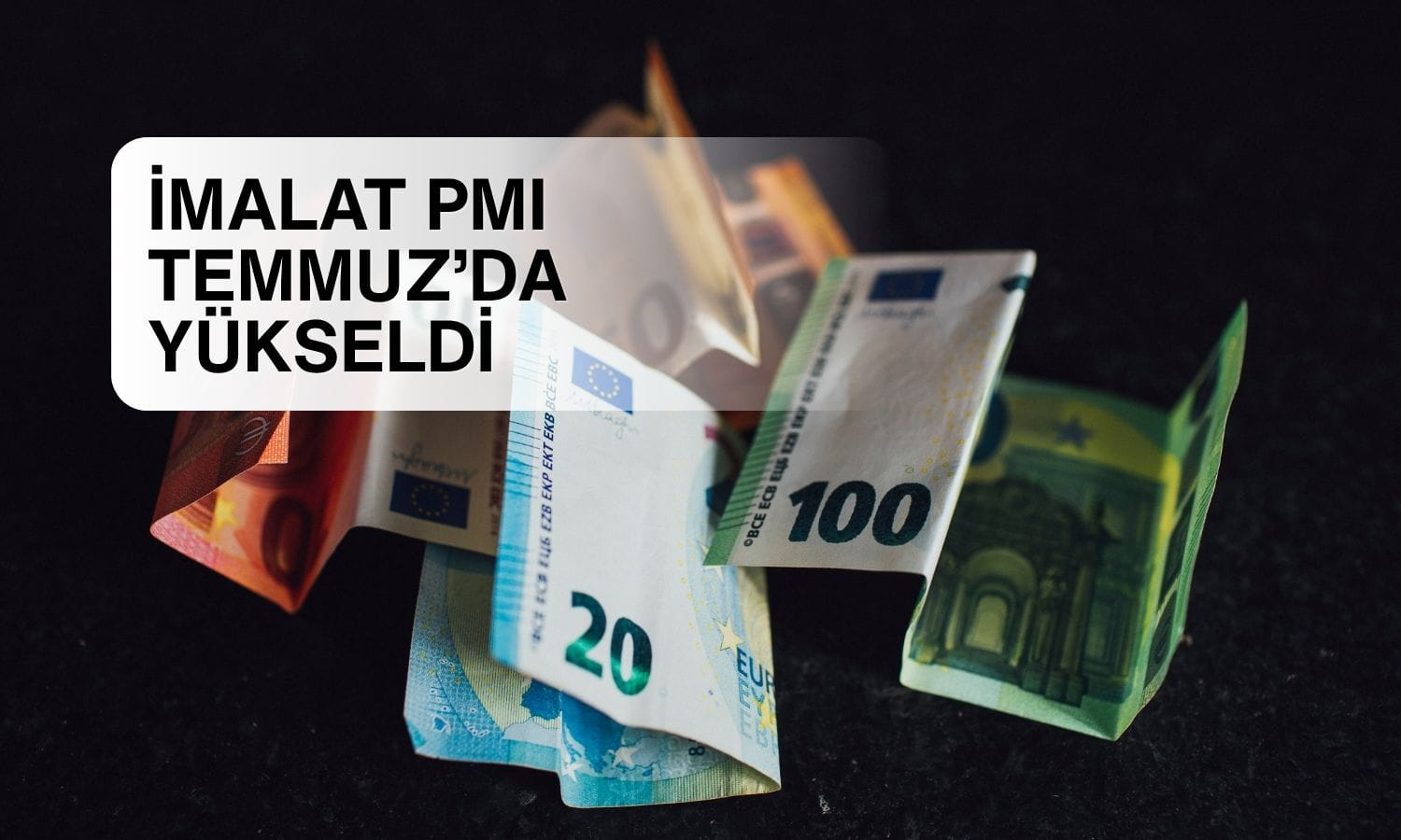 Euro Bölgesi imalat PMI Temmuz’da 51,9’a yükseldi