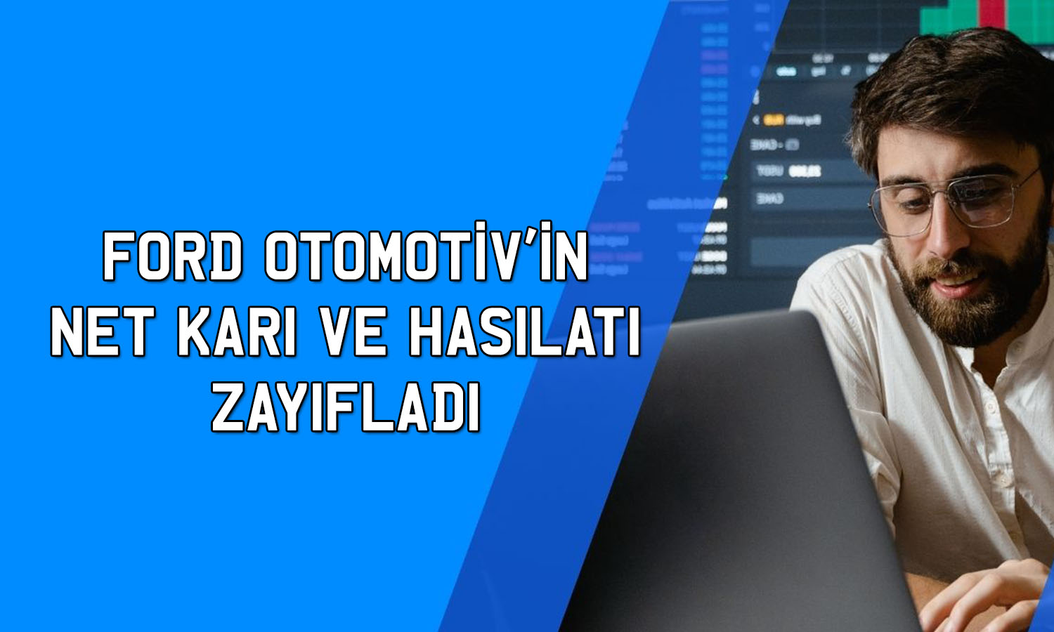 Ford Otomotiv 2Ç26 bilanço: Net kar yüzde 40 geriledi