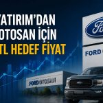 Ford Otosan’da marjlar zayıfladı, GCM Yatırım hedef fiyatını açıkladı