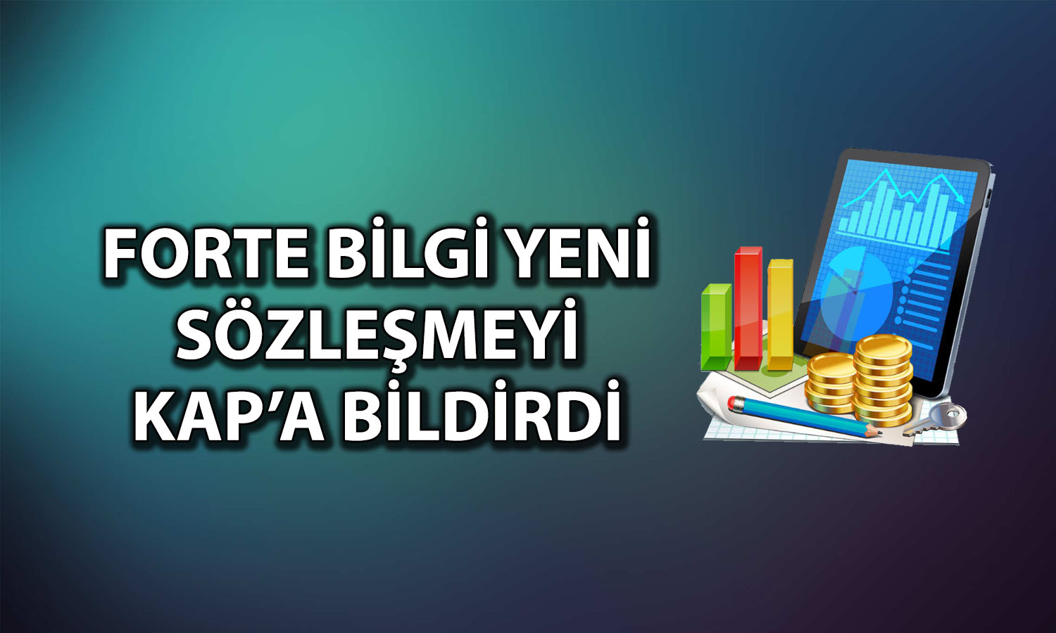 Forte kamu kurumuyla 30 milyon TL’lik sözleşme imzaladı