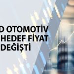 FROTO için 2Ç26 bilanço sonrası hedef fiyat düştü