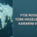 FTSE Russell 24 Türk hissesini endeks dışı bıraktı