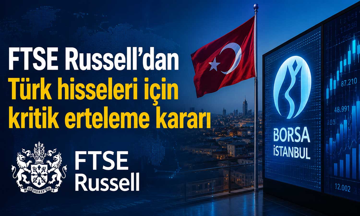 FTSE Russell, Türkiye endeks güncellemelerini erteledi