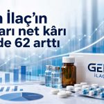 Gen İlaç’ın satış gelirleri ilk yarıda çift haneli büyüdü