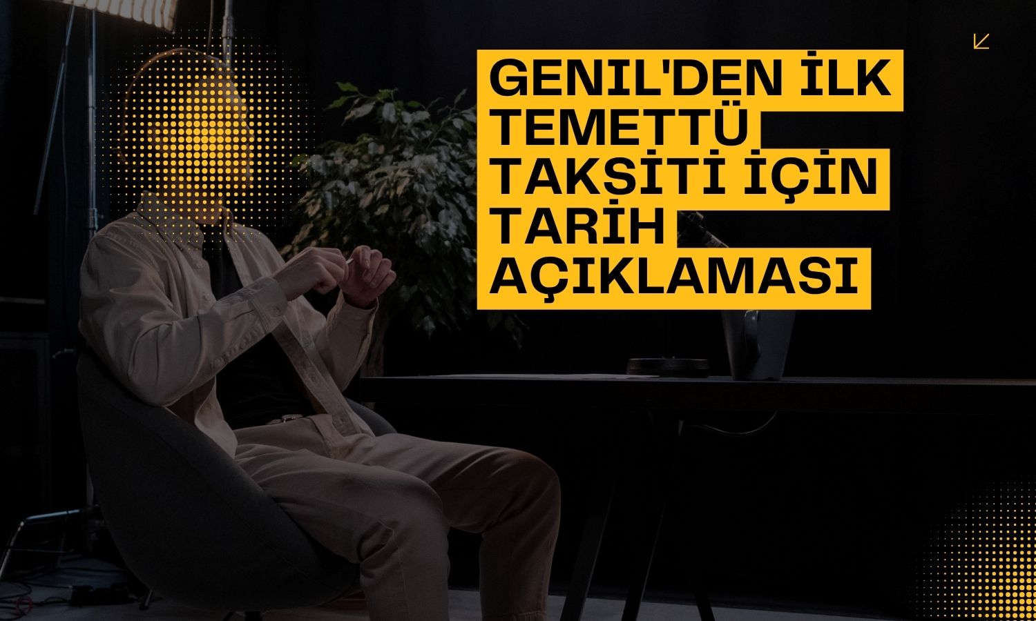 GENIL ilk temettü taksitini 4 Ağustos’ta ödeyecek