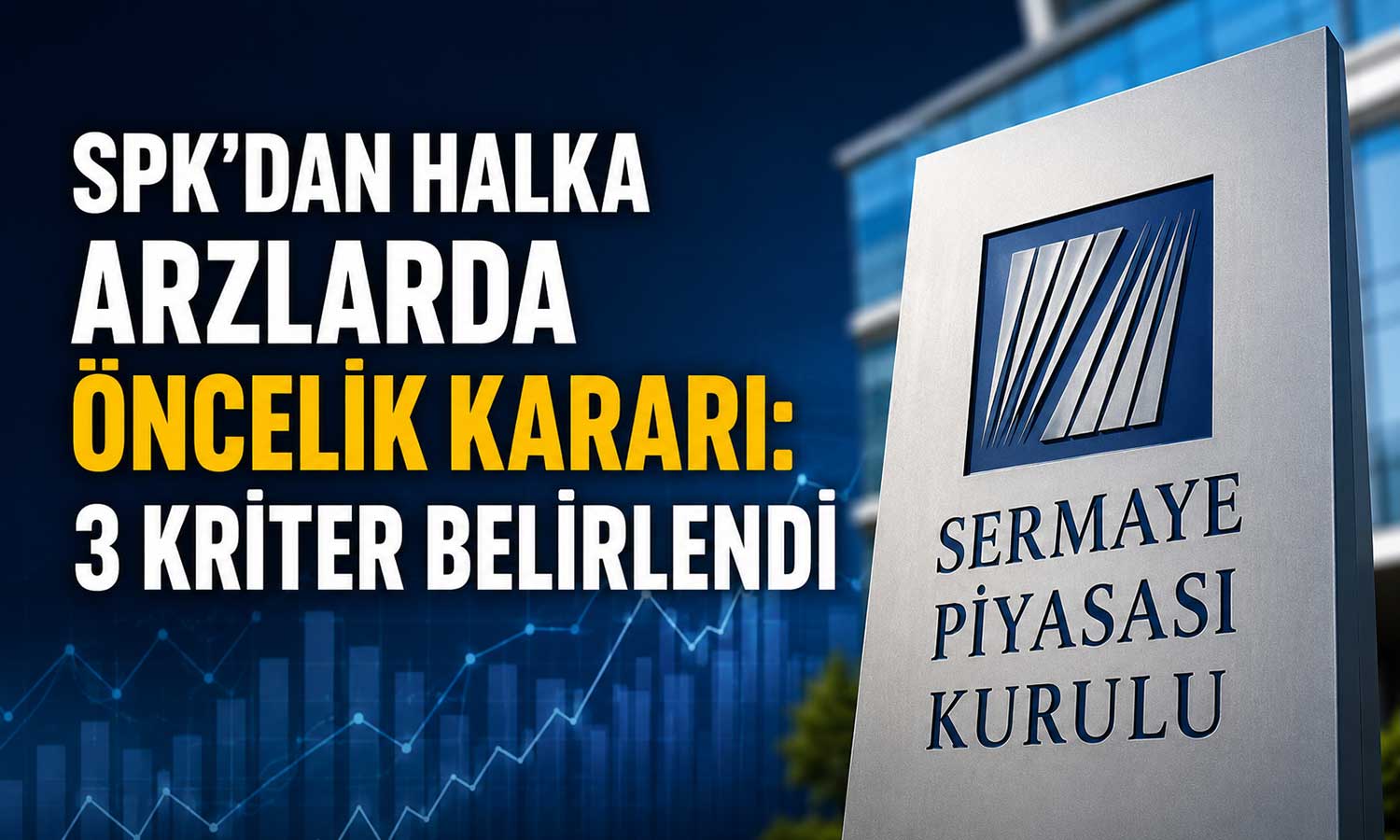 Halka arzlarda yeni dönem: SPK öncelik kriterlerini açıkladı