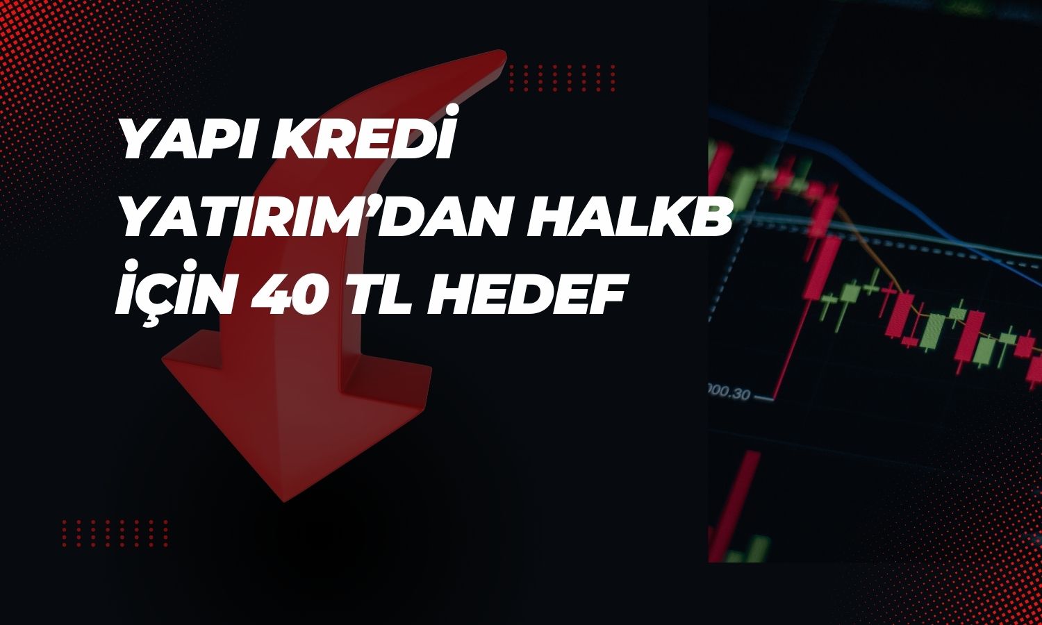HALKB için hedef fiyat düşürüldü, “TUT” korundu