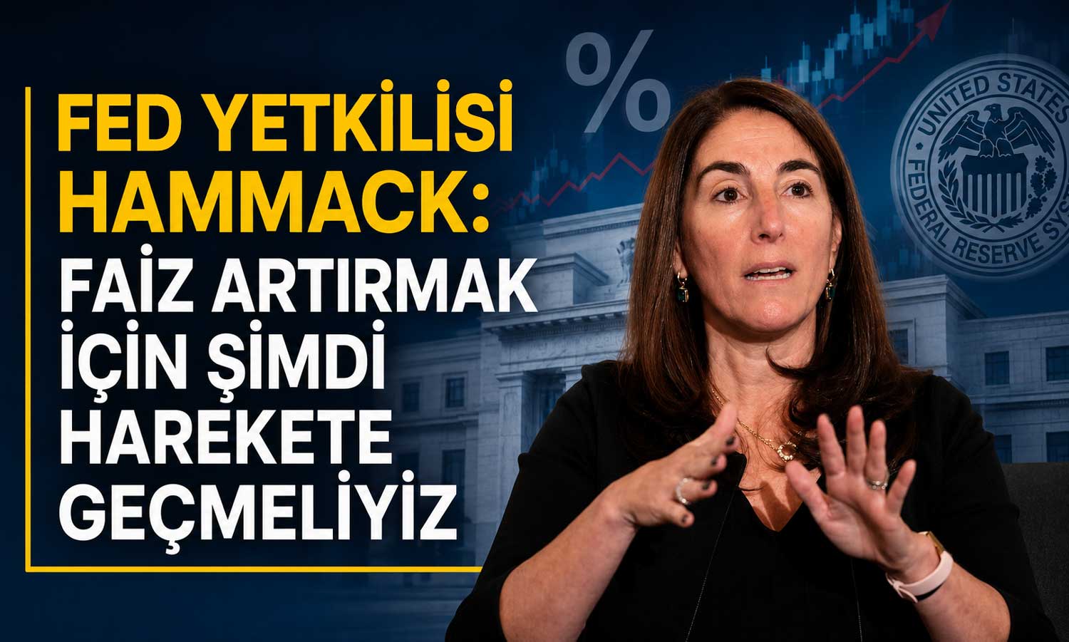 Hammack'tan faiz mesajı: Enflasyon hala hedefin çok üzerinde