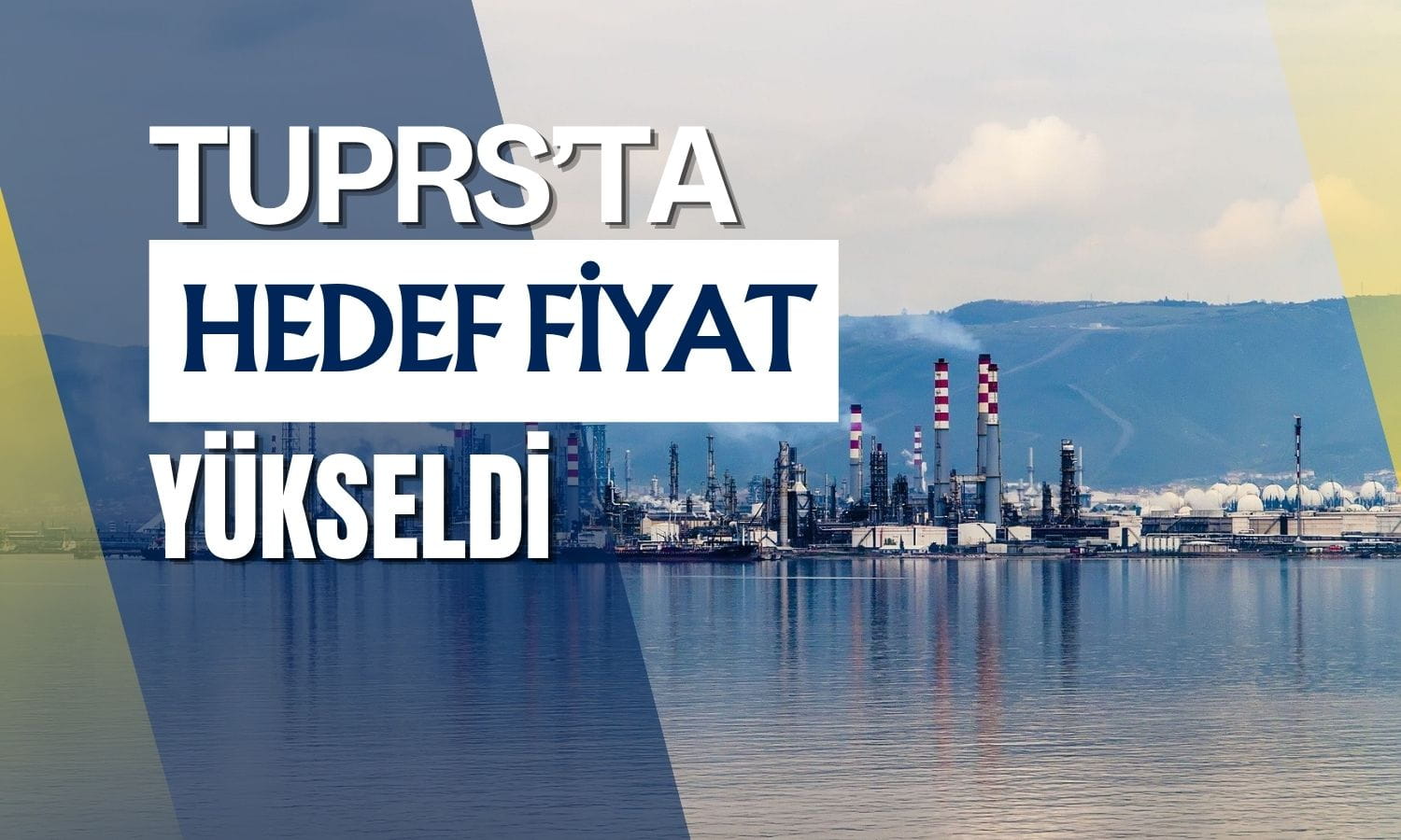 Hedef fiyat yükseldi: Tüpraş’ta (TUPRS) yüzde 34 potansiyel