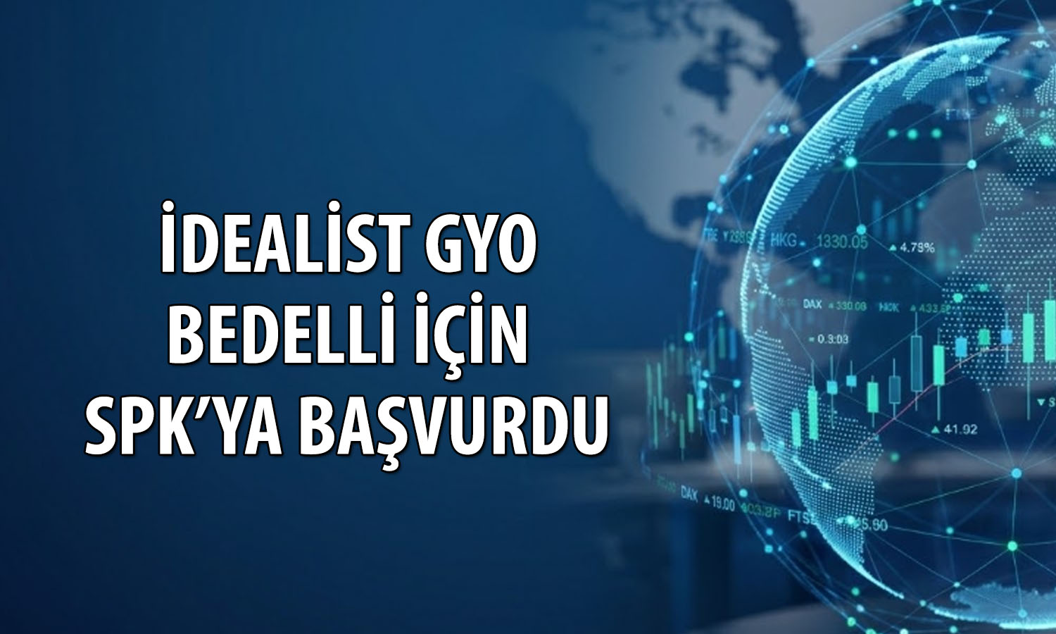 İdealist GYO (IDGYO) yüzde 250 bedelli için başvuru yaptı
