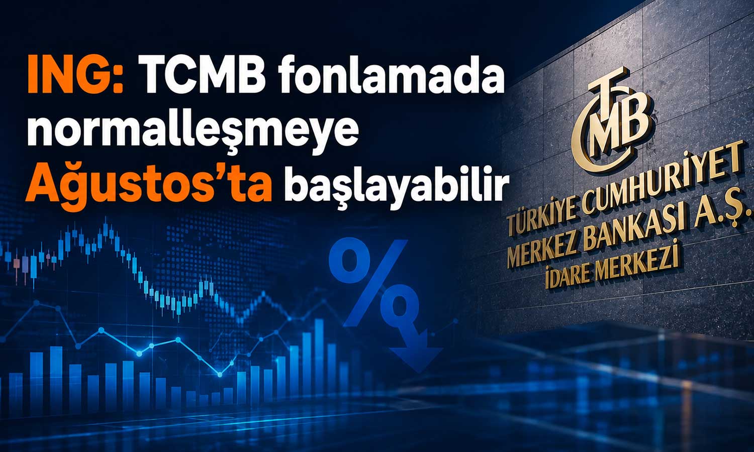 ING’den TCMB değerlendirmesi: Efektif fonlama yüzde 37’ye inebilir