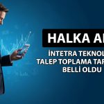 İntetra Teknoloji halka arz tarihleri açıklandı