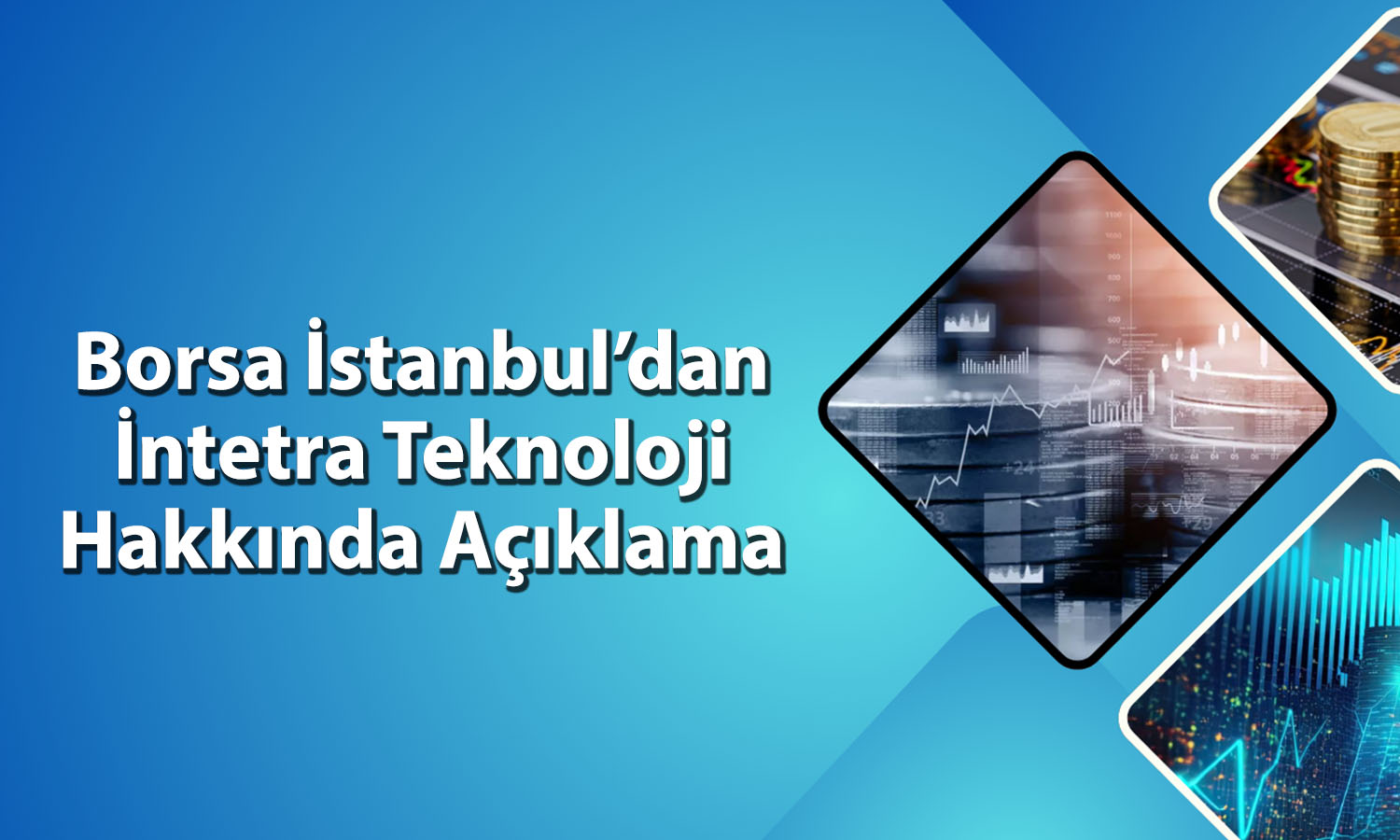 İntetra Teknoloji için endeksler belli oldu
