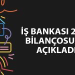 İş Bankası 2Ç26 Bilanço: Net kar yatay kaldı