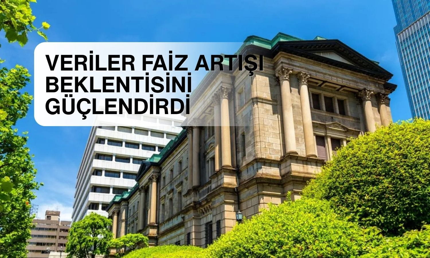 Japonya toptan enflasyonuyla BOJ’un faiz artışı beklentisi güçlendi
