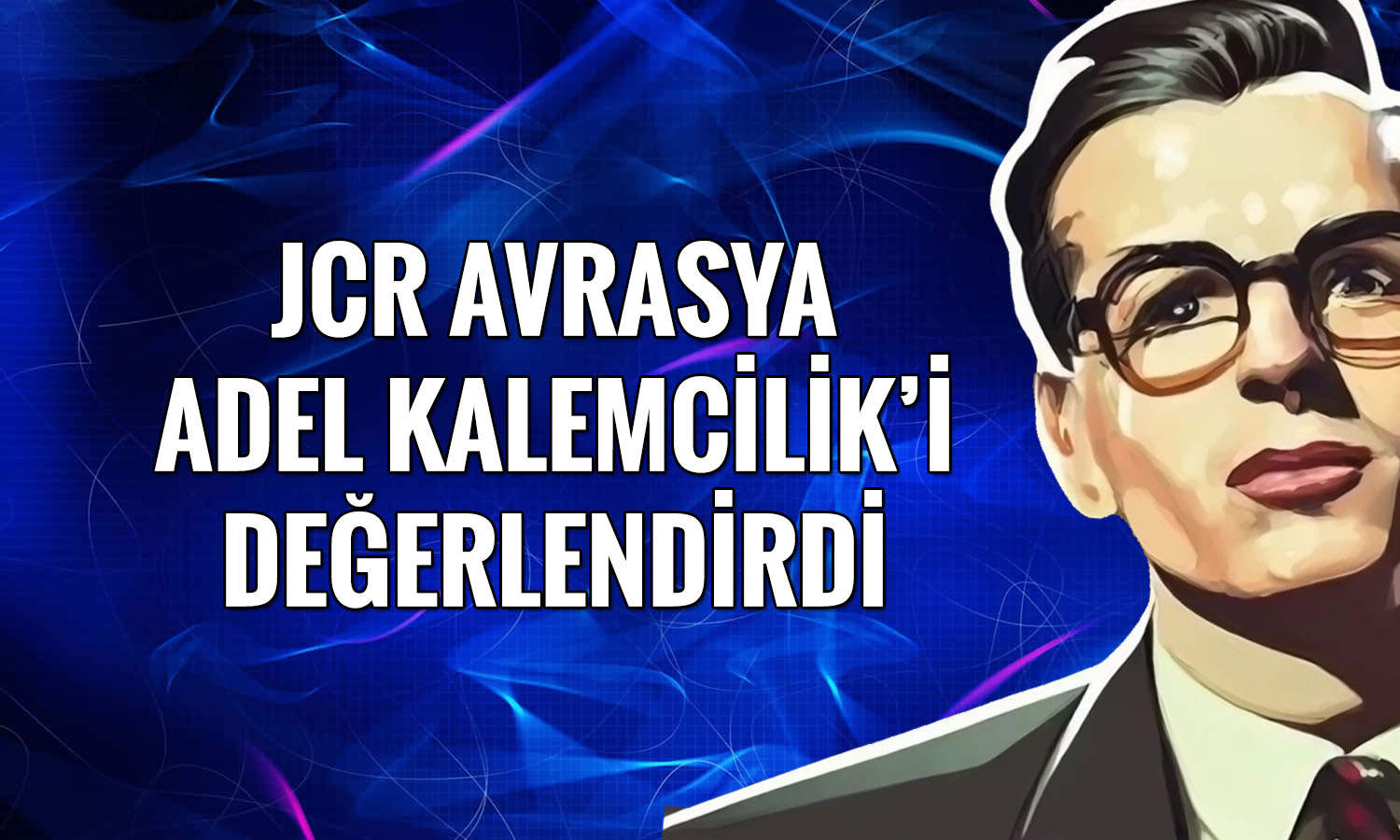 JCR, Adel Kalemcilik için kredi notunu düşürdü