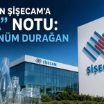 JCR’den Şişecam değerlendirmesi: Güçlü yapı, yüksek borçluluk