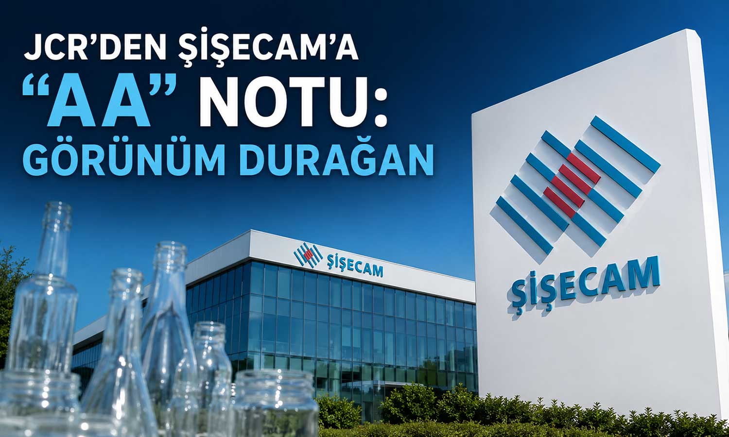 JCR’den Şişecam değerlendirmesi: Güçlü yapı, yüksek borçluluk