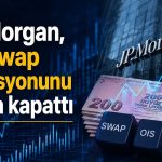 JPMorgan, Aralık vadeli TL swap işlemini sonlandırdı