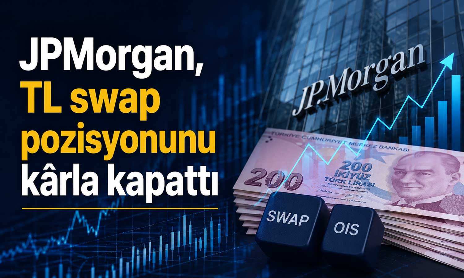 JPMorgan, Aralık vadeli TL swap işlemini sonlandırdı