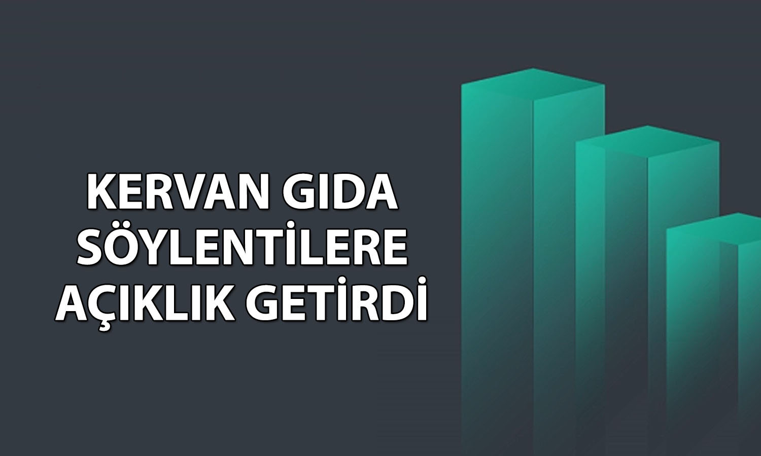 Kervan Gıda’dan soruşturma haberlerine ilişkin açıklama