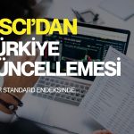 MSCI Türkiye endeksinde güncelleme: Ana değişiklik ASTOR’da