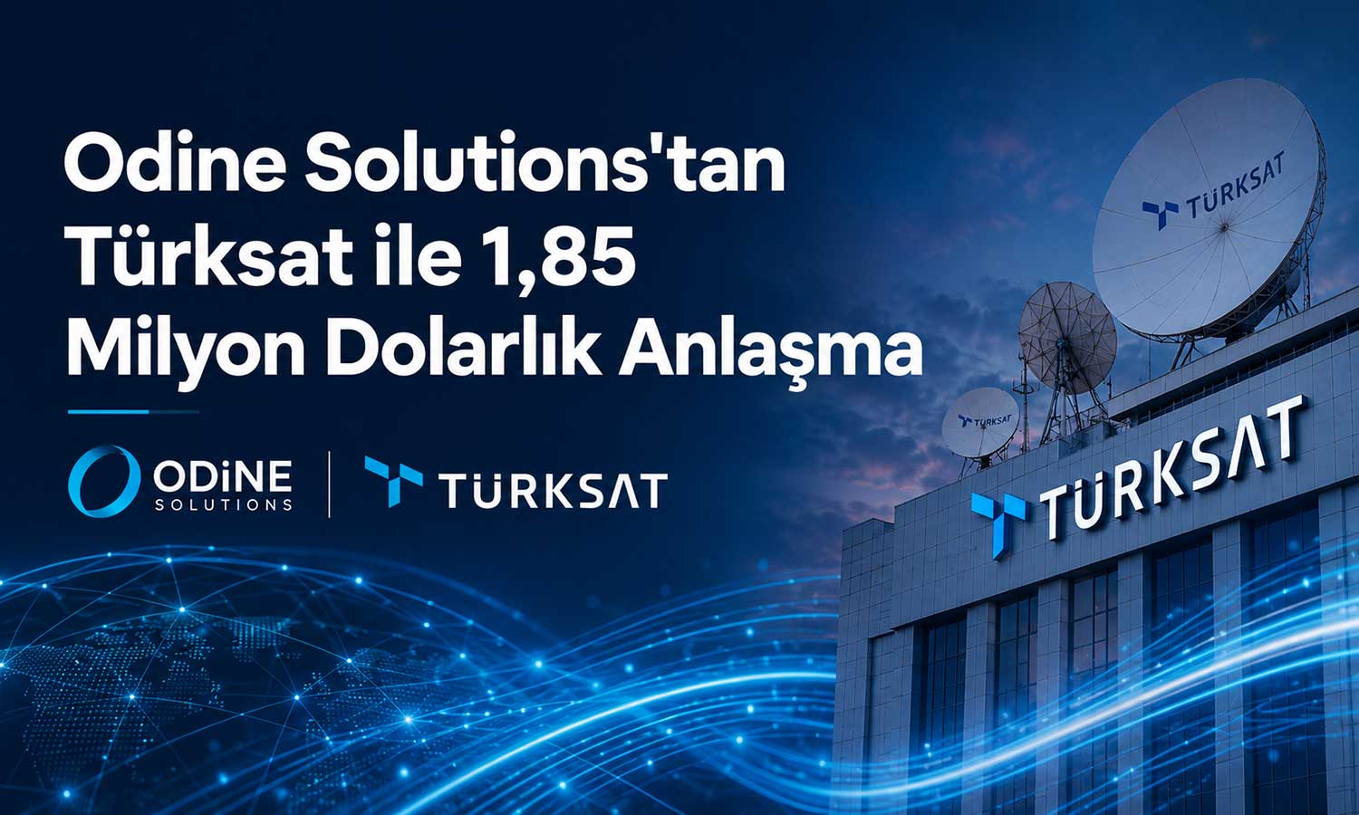 Odine Solutions, Türksat’ın internet altyapı projesinde yer alacak