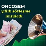 Oncosem 273 milyon TL’lik sözleşme imzaladı